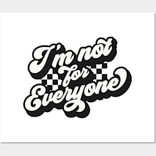 I'm not for everyone Funny Quote Sarcastic Sayings Humor Gift Posters and Art